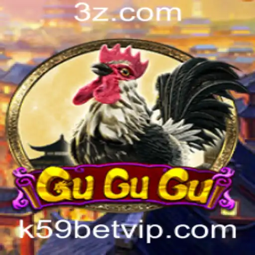 Descubra o Inovador Jogo GuGuGu e a Plataforma K59bet